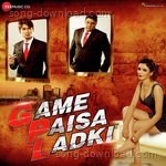 Game Paisa Ladki - Amit Gupta Song Download